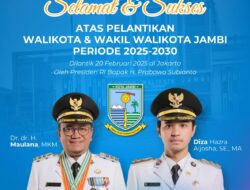 Masyarakat Kota Jambi, Mengucapkan Selamat Atas Pelantikan Walikota Jambi ‘Maulana/Diza